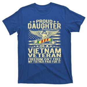 Freedom IsnT Free Proud Daughter Of Vietnam Veteran Ribbon Funny Gift T-Shirt