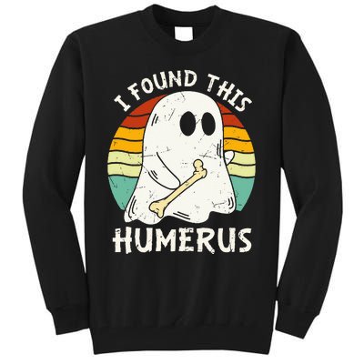 Funny I Found This Humerus Boo Ghost Halloween Costume Tall Sweatshirt