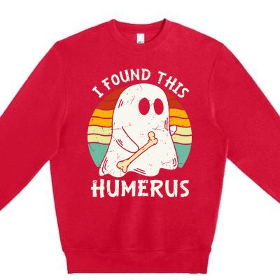 Funny I Found This Humerus Boo Ghost Halloween Costume Premium Crewneck Sweatshirt