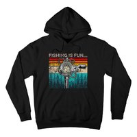 Fishing Is Fun Humor Outdoor Fishing Bass Pun Fishermen Hoodie