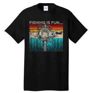 Fishing Is Fun Humor Outdoor Fishing Bass Pun Fishermen Tall T-Shirt