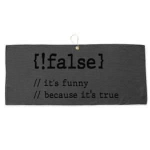 False ItS Funny Because ItS True Computer Programming Large Microfiber Waffle Golf Towel