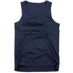 False ItS Funny Because ItS True Computer Programming Tank Top