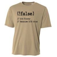 False ItS Funny Because ItS True Computer Programming Cooling Performance Crew T-Shirt