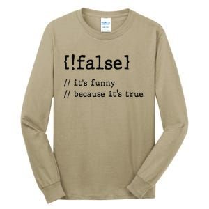 False ItS Funny Because ItS True Computer Programming Tall Long Sleeve T-Shirt