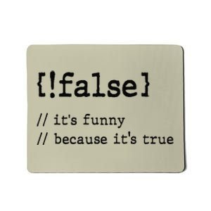 False ItS Funny Because ItS True Computer Programming Mousepad