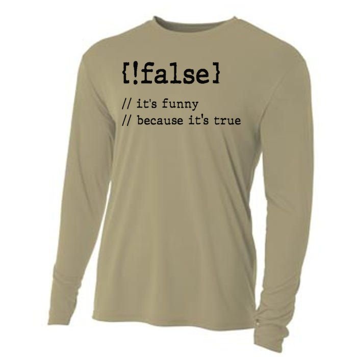 False ItS Funny Because ItS True Computer Programming Cooling Performance Long Sleeve Crew