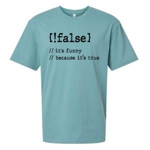 False ItS Funny Because ItS True Computer Programming Sueded Cloud Jersey T-Shirt