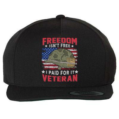 Freedom Isnt Free I Paid For It Patriotic Us Veteran Meaningful Gift Wool Snapback Cap