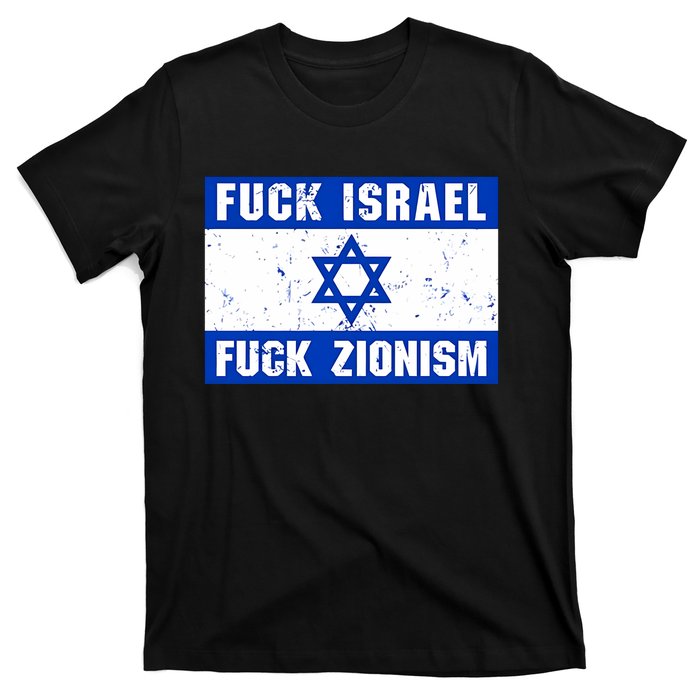 Fuck Israel Fuck Zionism T-Shirt