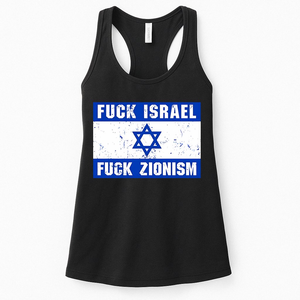 Fuck Israel Fuck Zionism Womens Tank Top