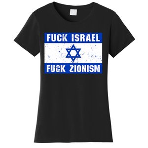 Fuck Israel Fuck Zionism Women's T-Shirt