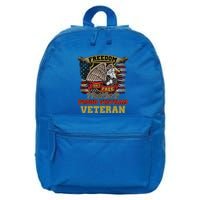 Freedom Isnt Free I Paid For It Gift 16 in Basic Backpack