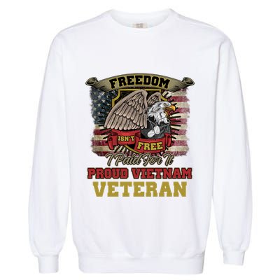Freedom Isnt Free I Paid For It Gift Garment-Dyed Sweatshirt