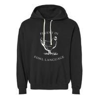 Fluent In Fowl Language Funny Chicken Lovers Father’S Day Garment-Dyed Fleece Hoodie