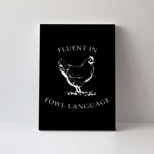 Fluent In Fowl Language Funny Chicken Lovers Father’S Day Canvas