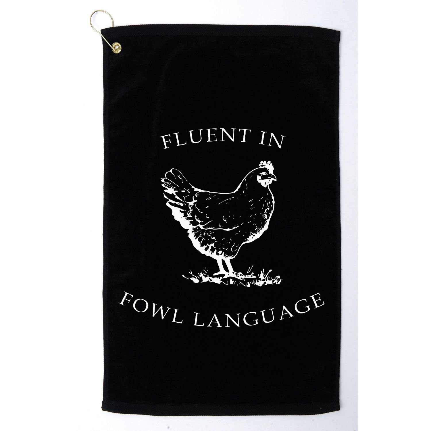 Fluent In Fowl Language Funny Chicken Lovers Father’S Day Golf Towel
