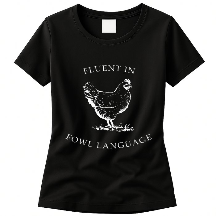 Fluent In Fowl Language Funny Chicken Lovers Father’S Day Womens T-Shirt