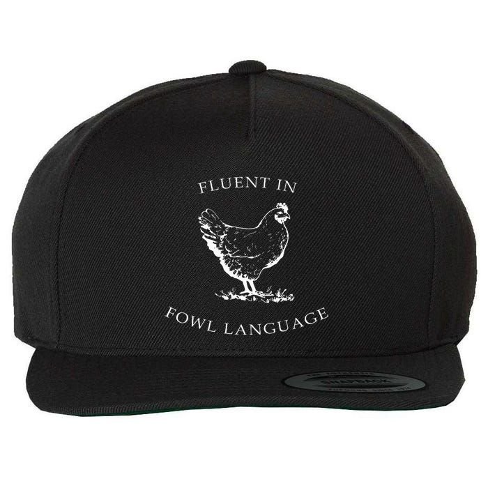 Fluent In Fowl Language Funny Chicken Lovers Father’S Day Wool Snapback Cap