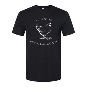 Fluent In Fowl Language Funny Chicken Lovers Father’S Day Softstyle CVC T-Shirt