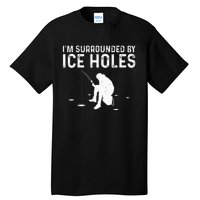 Funny Ice Fishing Gift For  Snow Holes Fisher Tall T-Shirt