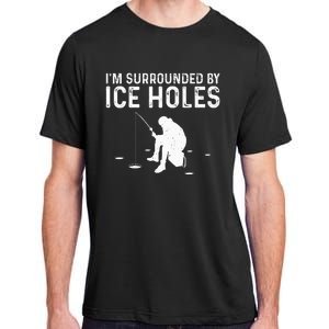 Funny Ice Fishing Gift For  Snow Holes Fisher Adult ChromaSoft Performance T-Shirt