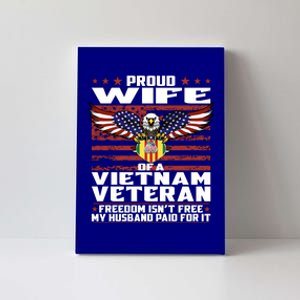 Freedom IsnT Free Proud Wife Of Vietnam Veteran Spouse Gift Canvas