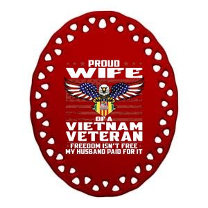 Freedom IsnT Free Proud Wife Of Vietnam Veteran Spouse Gift Ceramic Oval Ornament