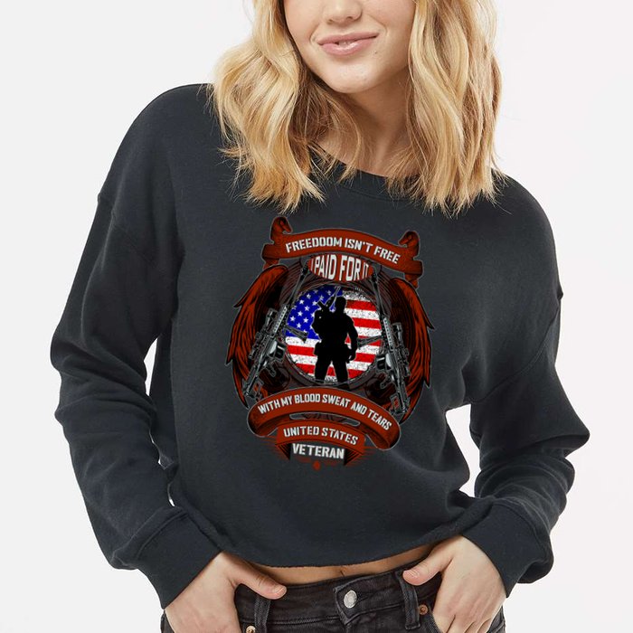 Freedom Isn't Free I Paid For It United States Veteran Cropped Pullover Crew