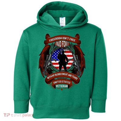 Freedom Isn't Free I Paid For It United States Veteran Toddler Hoodie