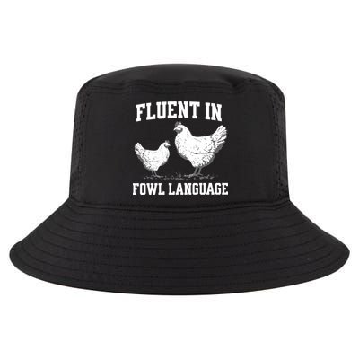 Fluent In Fowl Language Funny Chicken Owner Farm Cool Comfort Performance Bucket Hat