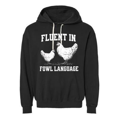 Fluent In Fowl Language Funny Chicken Owner Farm Garment-Dyed Fleece Hoodie
