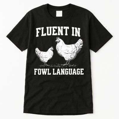 Fluent In Fowl Language Funny Chicken Owner Farm Tall T-Shirt
