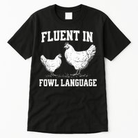 Fluent In Fowl Language Funny Chicken Owner Farm Tall T-Shirt