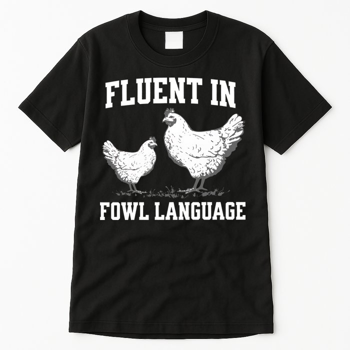 Fluent In Fowl Language Funny Chicken Owner Farm Tall T-Shirt