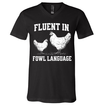 Fluent In Fowl Language Funny Chicken Owner Farm V-Neck T-Shirt