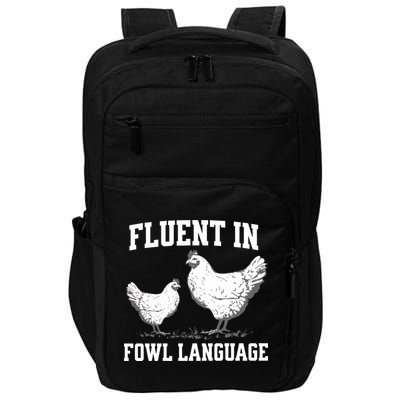 Fluent In Fowl Language Funny Chicken Owner Farm Impact Tech Backpack