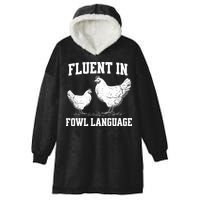 Fluent In Fowl Language Funny Chicken Owner Farm Hooded Wearable Blanket