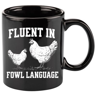 Fluent In Fowl Language Funny Chicken Owner Farm 11oz C Handle Ceramic Mug
