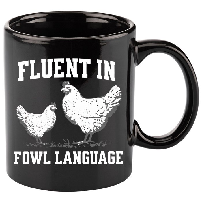Fluent In Fowl Language Funny Chicken Owner Farm 11oz C Handle Ceramic Mug