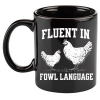 Fluent In Fowl Language Funny Chicken Owner Farm 11oz C Handle Ceramic Mug