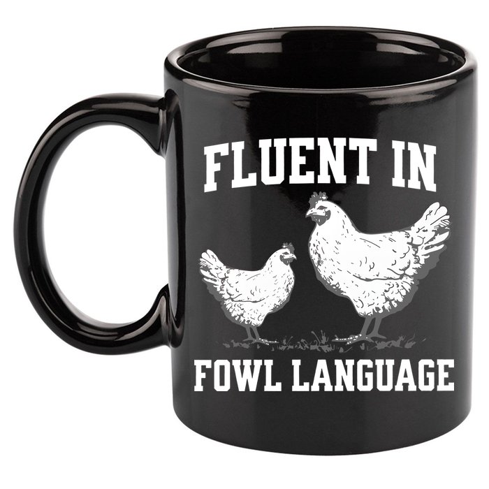 Fluent In Fowl Language Funny Chicken Owner Farm 11oz C Handle Ceramic Mug