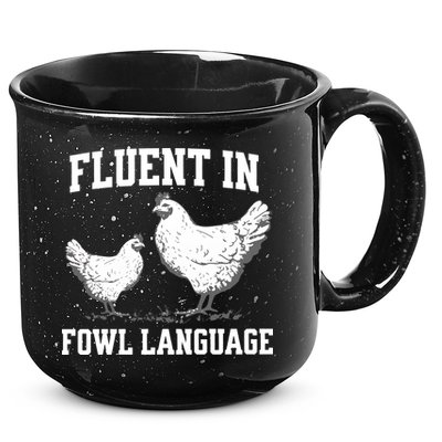 Fluent In Fowl Language Funny Chicken Owner Farm 15oz Campfire Ceramic Mug