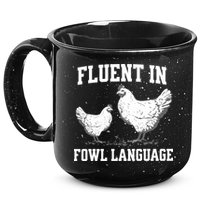 Fluent In Fowl Language Funny Chicken Owner Farm 15oz Campfire Ceramic Mug