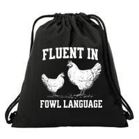 Fluent In Fowl Language Funny Chicken Owner Farm Drawstring Bag