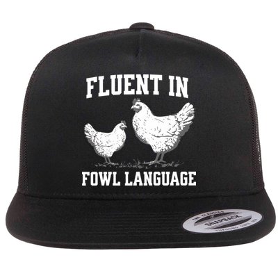 Fluent In Fowl Language Funny Chicken Owner Farm Flatbill Hat