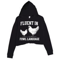 Fluent In Fowl Language Funny Chicken Owner Farm Crop Fleece Hoodie