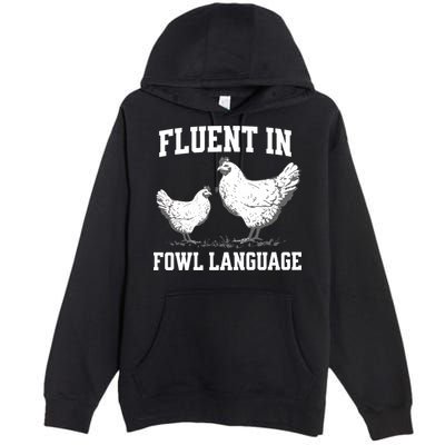Fluent In Fowl Language Funny Chicken Owner Farm Premium Pullover Hoodie