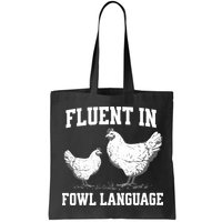 Fluent In Fowl Language Funny Chicken Owner Farm Bag