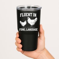 Fluent In Fowl Language Funny Chicken Owner Farm Tumbler